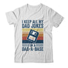 I Keep All My Dad Jokes In A Dad-A-Base Vintage Father Dad Shirt & Hoodie | teecentury