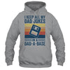 I Keep All My Dad Jokes In A Dad-A-Base Vintage Father Dad Shirt & Hoodie | teecentury