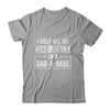 I Keep All My Dad Jokes In A Dad A Base Dad Jokes Funny T-Shirt & Hoodie | Teecentury.com