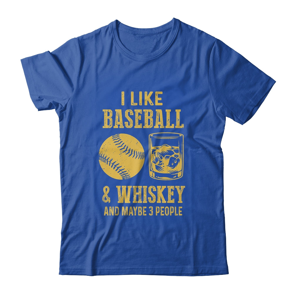 I Like Baseball And Whiskey And Maybe 3 People T-Shirt & Hoodie | Teecentury.com