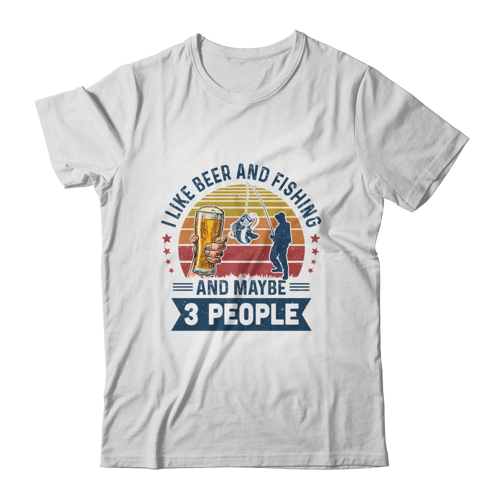 I Like Beer And Fishing Maybe 3 People Vintage T-Shirt & Hoodie | Teecentury.com