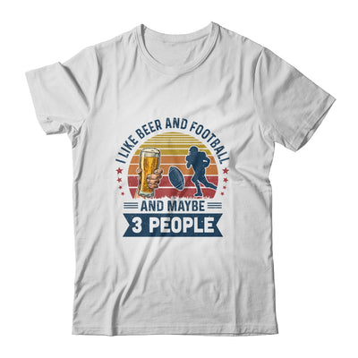 I Like Beer And Football Maybe 3 People Vintage T-Shirt & Hoodie | Teecentury.com