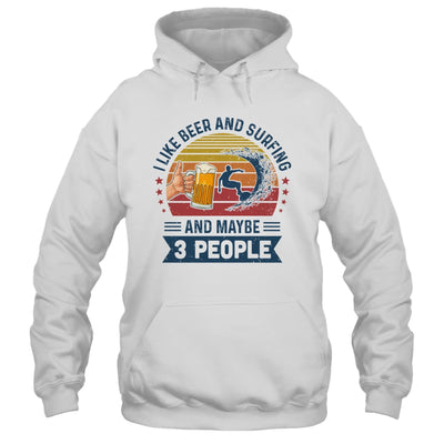 I Like Beer And Surfing And Maybe 3 People Vintage T-Shirt & Hoodie | Teecentury.com