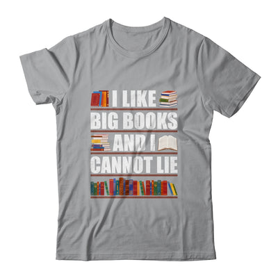 I Like Big Books And I Cannot Lie Funny Book Lover Reader Shirt & Hoodie | teecentury
