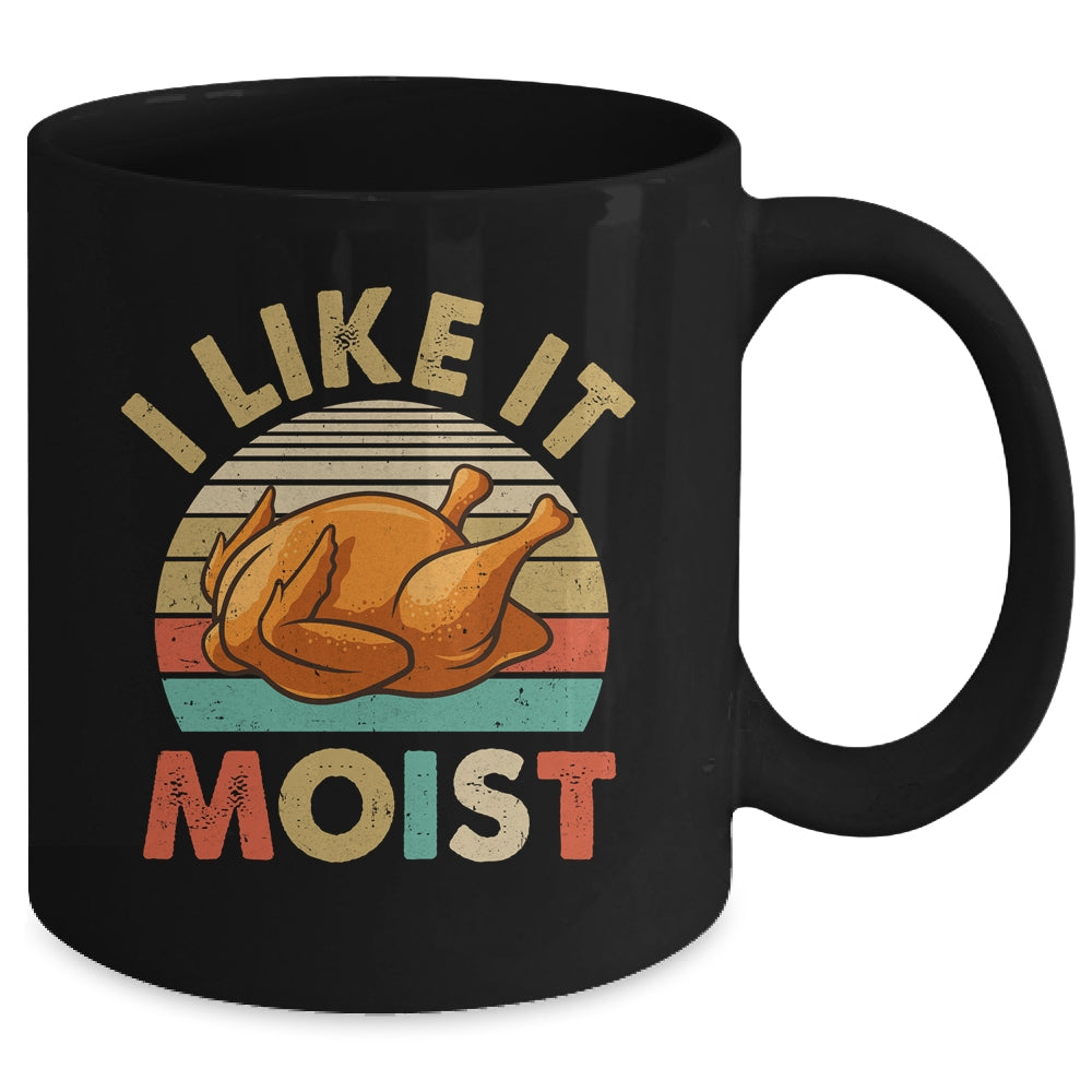 I Like It Moist Funny Thanksgiving Costume Turkey Leg Day Mug | teecentury