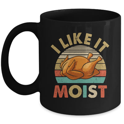 I Like It Moist Funny Thanksgiving Costume Turkey Leg Day Mug | teecentury