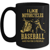 I Like Motorcycles And Baseball And Maybe 3 People Lover Mug Coffee Mug | Teecentury.com