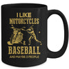 I Like Motorcycles And Baseball And Maybe 3 People Lover Mug Coffee Mug | Teecentury.com
