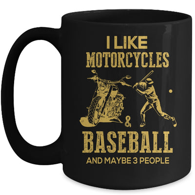 I Like Motorcycles And Baseball And Maybe 3 People Lover Mug Coffee Mug | Teecentury.com