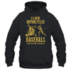 I Like Motorcycles And Baseball And Maybe 3 People Lover T-Shirt & Hoodie | Teecentury.com