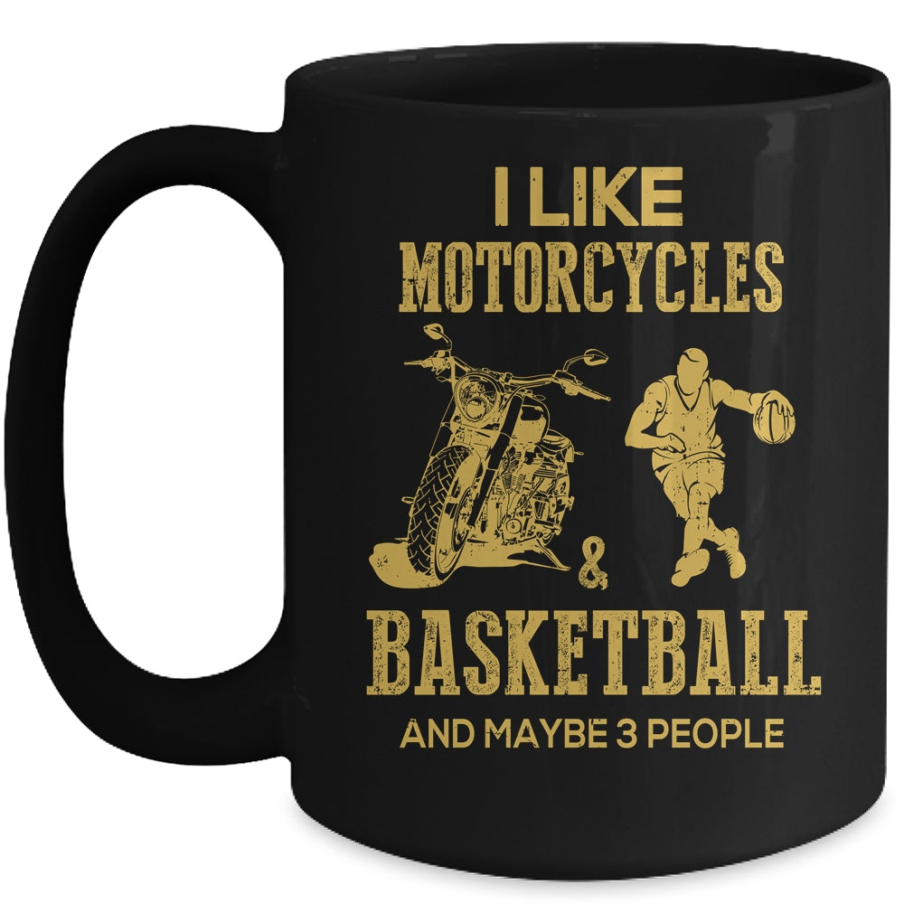 I Like Motorcycles And Basketball And Maybe 3 People Lover Mug Coffee Mug | Teecentury.com