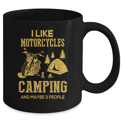 I Like Motorcycles And Camping And Maybe 3 People Lover Mug Coffee Mug | Teecentury.com