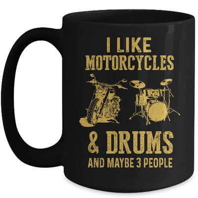I Like Motorcycles And Drums And Maybe 3 People Mug Coffee Mug | Teecentury.com