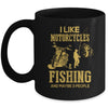 I Like Motorcycles And Fishing And Maybe 3 People Lover Mug Coffee Mug | Teecentury.com