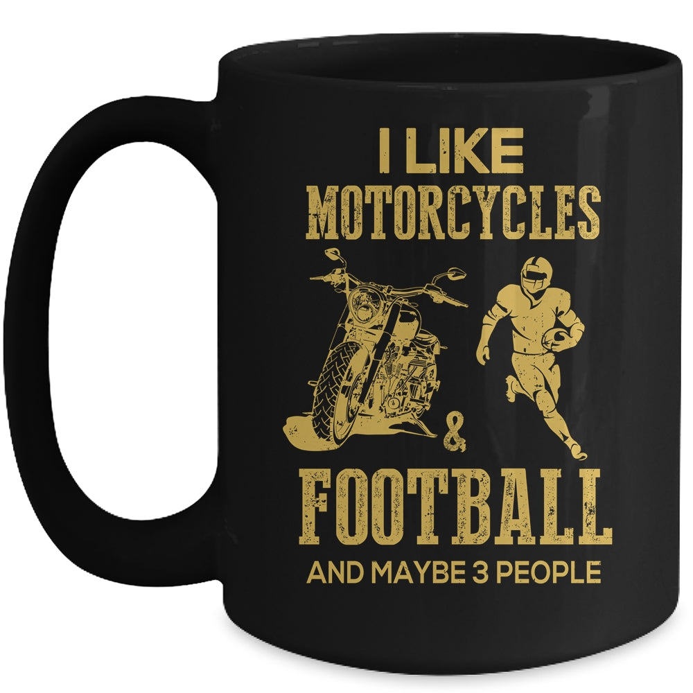 I Like Motorcycles And Football And Maybe 3 People Lover Mug Coffee Mug | Teecentury.com