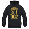 I Like Motorcycles And Golf And Maybe 3 People Lover T-Shirt & Hoodie | Teecentury.com