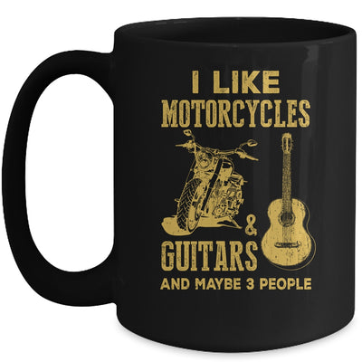 I Like Motorcycles And Guitars And Maybe 3 People Mug Coffee Mug | Teecentury.com