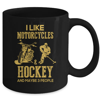 I Like Motorcycles And Hockey And Maybe 3 People Lover Mug Coffee Mug | Teecentury.com