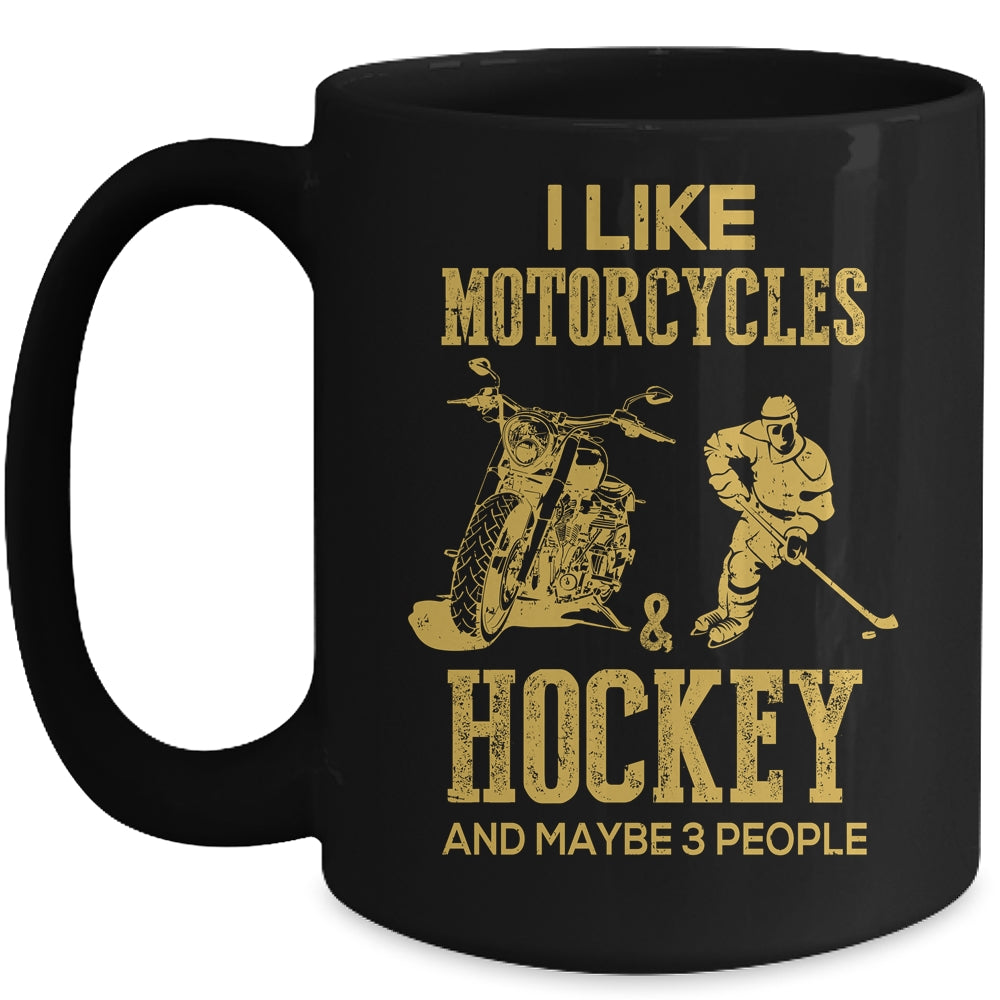 I Like Motorcycles And Hockey And Maybe 3 People Lover Mug Coffee Mug | Teecentury.com