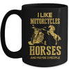 I Like Motorcycles And Horses And Maybe 3 People Lover Mug Coffee Mug | Teecentury.com