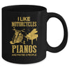 I Like Motorcycles And Pianos And Maybe 3 People Lover Mug Coffee Mug | Teecentury.com