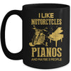I Like Motorcycles And Pianos And Maybe 3 People Lover Mug Coffee Mug | Teecentury.com
