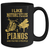 I Like Motorcycles And Pianos And Maybe 3 People Lover Mug Coffee Mug | Teecentury.com