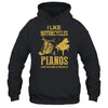 I Like Motorcycles And Pianos And Maybe 3 People Lover T-Shirt & Hoodie | Teecentury.com