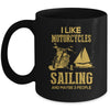 I Like Motorcycles And Sailing And Maybe 3 People Lover Mug Coffee Mug | Teecentury.com