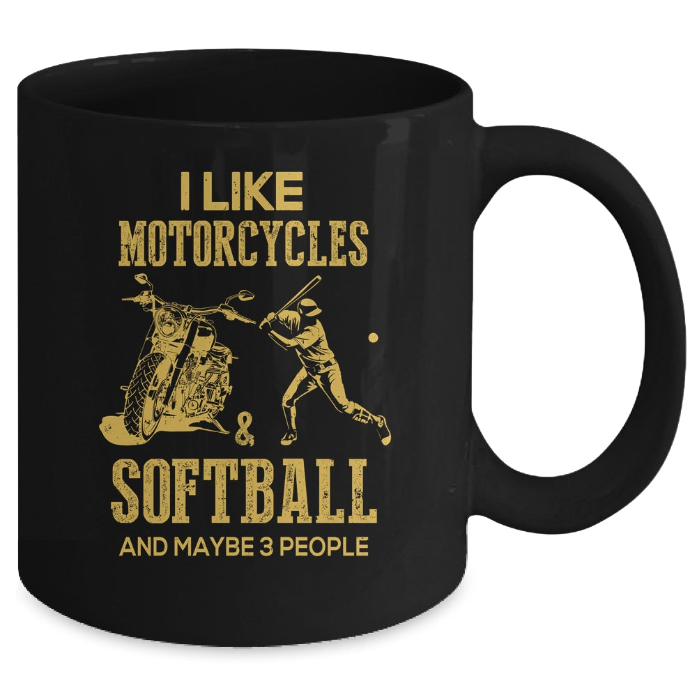 I Like Motorcycles And Softball And Maybe 3 People Lover Mug Coffee Mug | Teecentury.com