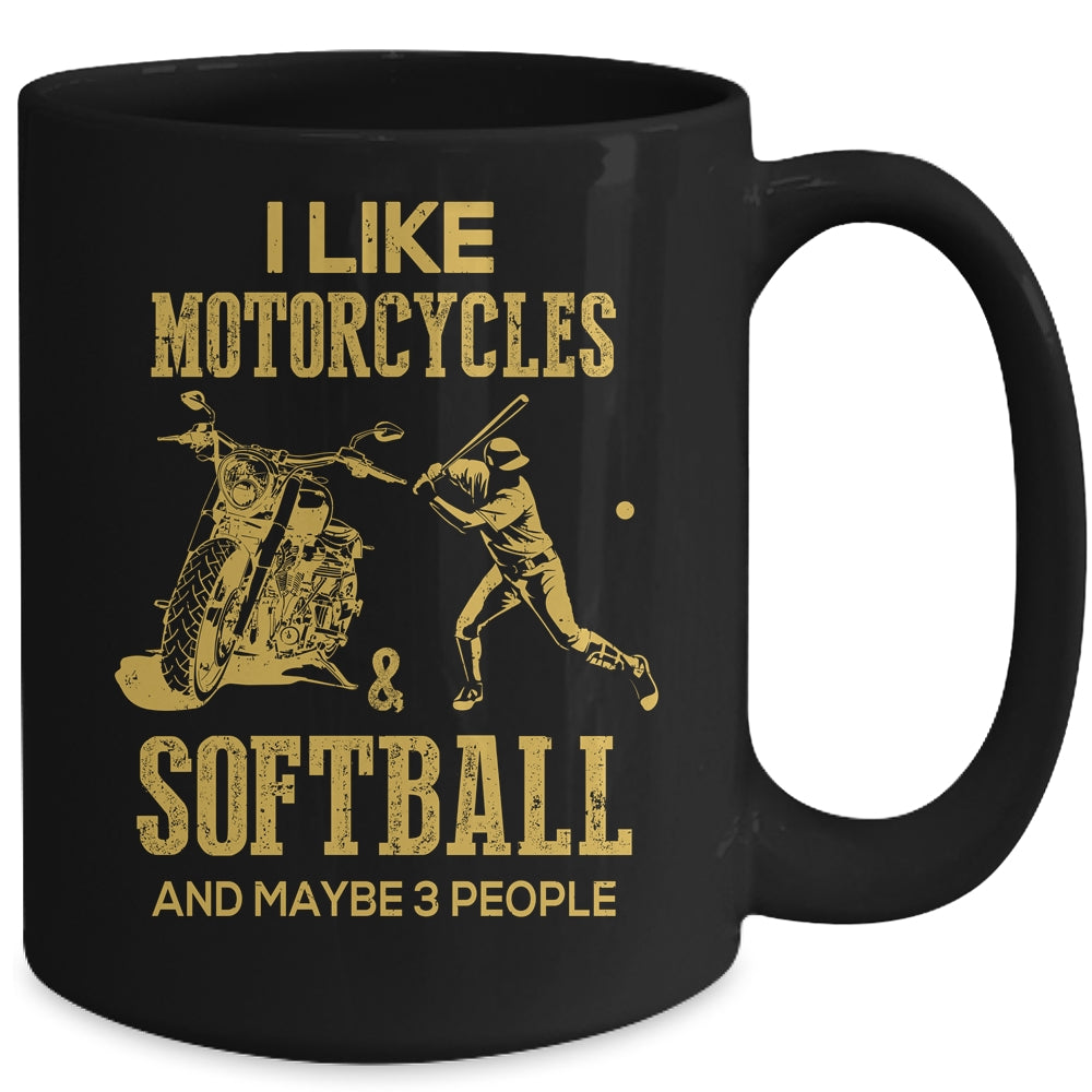 I Like Motorcycles And Softball And Maybe 3 People Lover Mug Coffee Mug | Teecentury.com