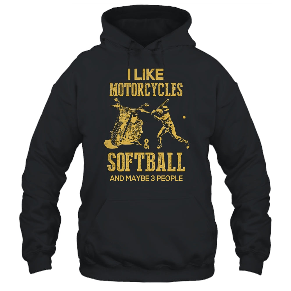I Like Motorcycles And Softball And Maybe 3 People Lover T-Shirt & Hoodie | Teecentury.com