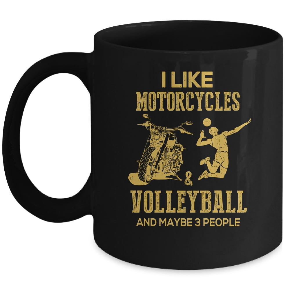 I Like Motorcycles And Volleyball And Maybe 3 People Lover Mug Coffee Mug | Teecentury.com