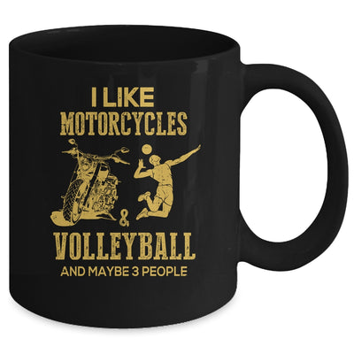 I Like Motorcycles And Volleyball And Maybe 3 People Lover Mug Coffee Mug | Teecentury.com