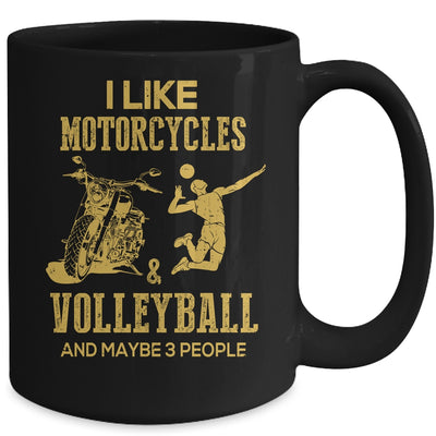 I Like Motorcycles And Volleyball And Maybe 3 People Lover Mug Coffee Mug | Teecentury.com