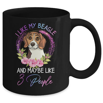 I Like My Beagle And Maybe Like 3 People Mom Life Mug Coffee Mug | Teecentury.com