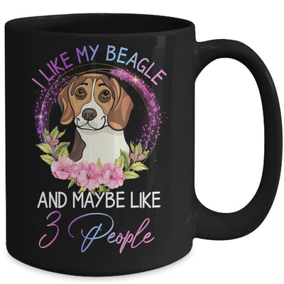 I Like My Beagle And Maybe Like 3 People Mom Life Mug Coffee Mug | Teecentury.com