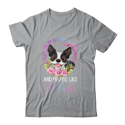 I Like My Boston Terrier And Maybe Like 3 People Mom Life T-Shirt & Tank Top | Teecentury.com