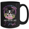 I Like My Boston Terrier And Maybe Like 3 People Mom Life Mug Coffee Mug | Teecentury.com