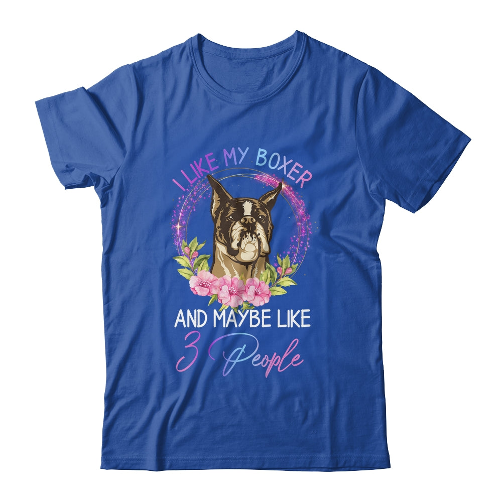 I Like My Boxer And Maybe Like 3 People Mom Life T-Shirt & Tank Top | Teecentury.com