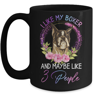 I Like My Boxer And Maybe Like 3 People Mom Life Mug Coffee Mug | Teecentury.com