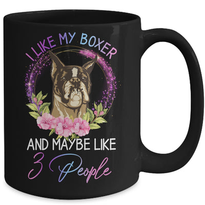 I Like My Boxer And Maybe Like 3 People Mom Life Mug Coffee Mug | Teecentury.com