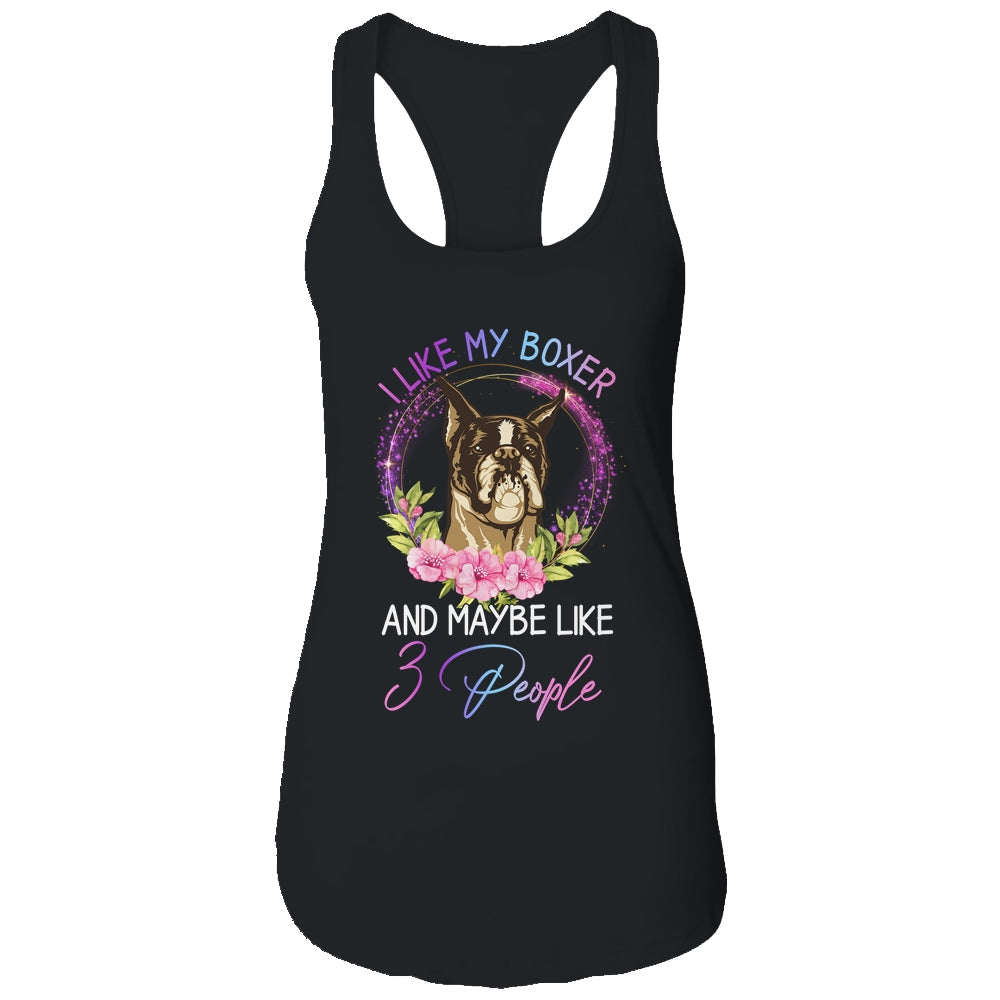 I Like My Boxer And Maybe Like 3 People Mom Life T-Shirt & Tank Top | Teecentury.com
