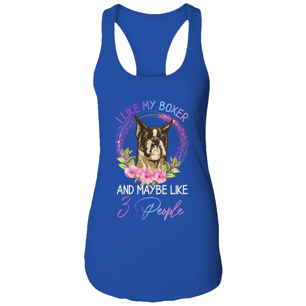 I Like My Boxer And Maybe Like 3 People Mom Life T-Shirt & Tank Top | Teecentury.com