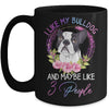 I Like My Bulldog And Maybe Like 3 People Mom Life Mug Coffee Mug | Teecentury.com