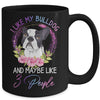 I Like My Bulldog And Maybe Like 3 People Mom Life Mug Coffee Mug | Teecentury.com