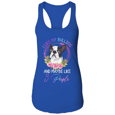 I Like My Bulldog And Maybe Like 3 People Mom Life T-Shirt & Tank Top | Teecentury.com