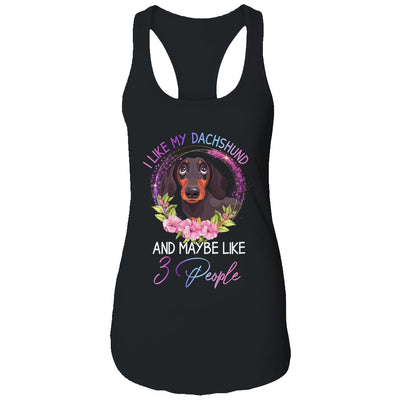 I Like My Dachshund And Maybe Like 3 People Mom Life T-Shirt & Tank Top | Teecentury.com