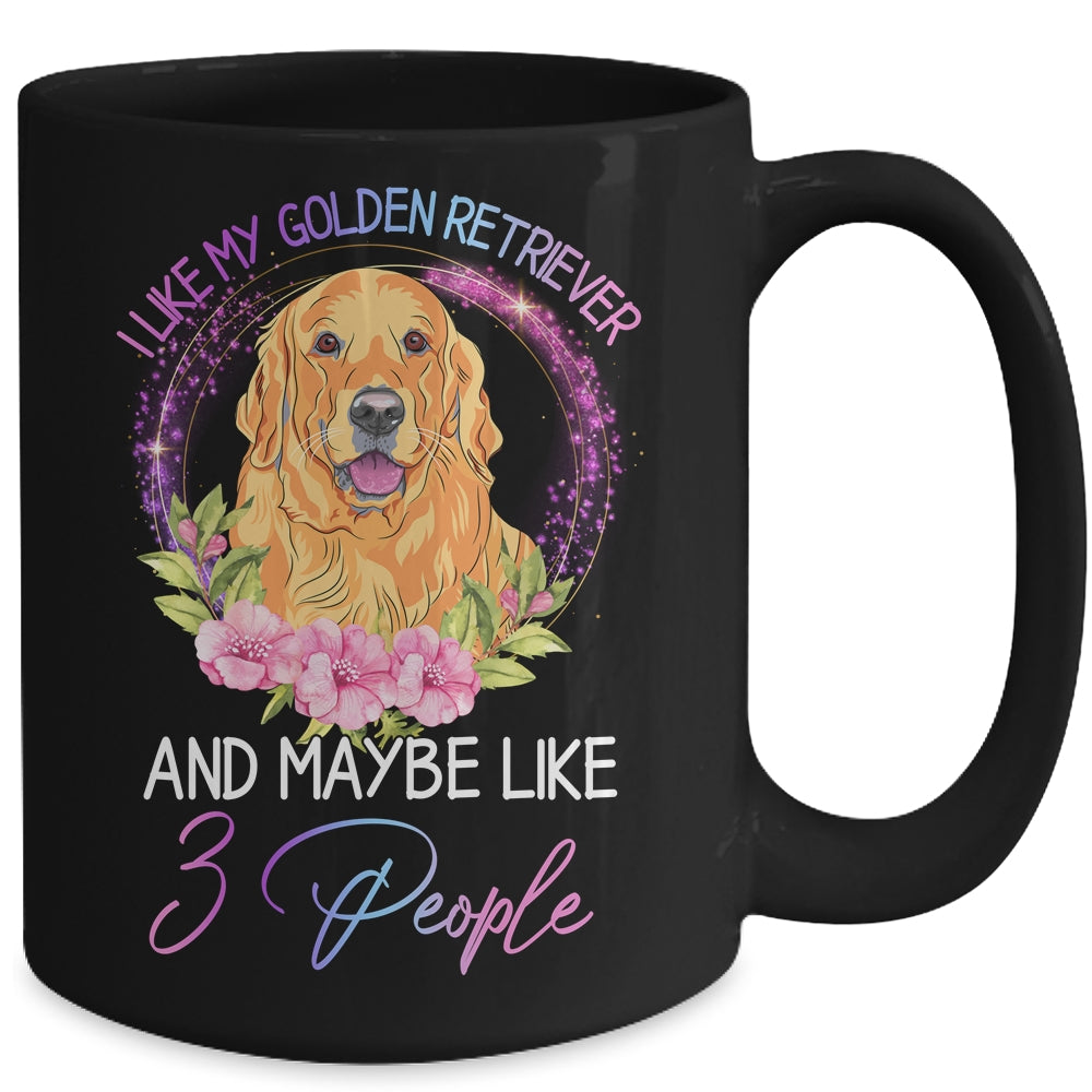 I Like My Golden Retriever And Maybe Like 3 People Mom Life Mug Coffee Mug | Teecentury.com