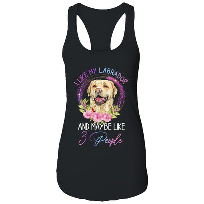 I Like My Labrador And Maybe Like 3 People Mom Life T-Shirt & Tank Top | Teecentury.com